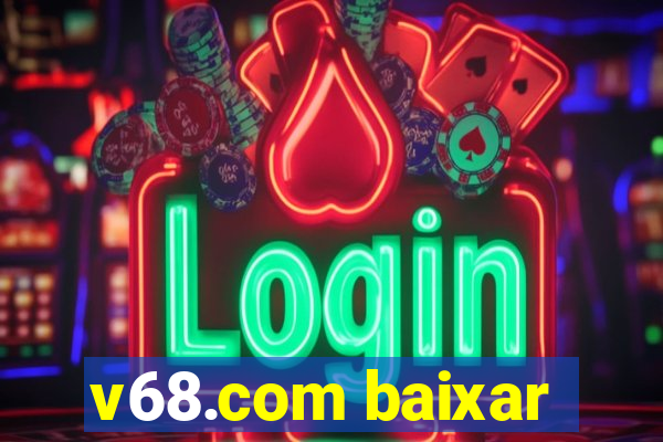 v68.com baixar